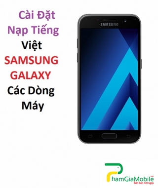 Cài Đặt Nạp Tiếng Việt Samsung Galaxy A3 2017